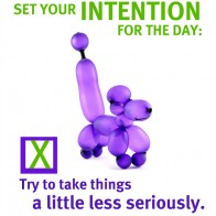 Take things less seriously.