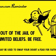 Get out of Jail of your limited beliefs. Be Free.