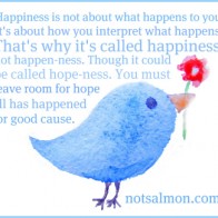 Happiness happens.