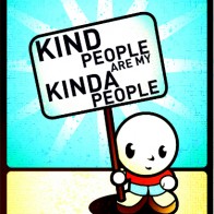 Kind people are my kinda people.